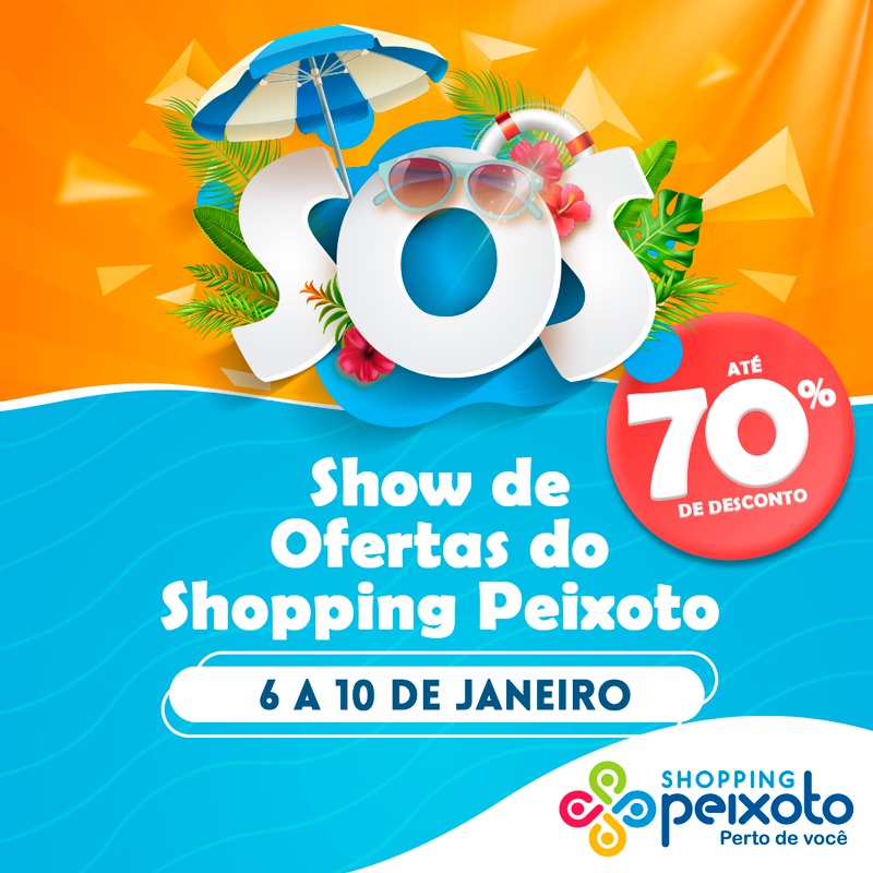 SHOW DE OFERTAS DO SHOPPING PEIXOTO –  LIQUIDAÇÃO DE VERÃO  06 A 10 DE JANEIRO DE 2021