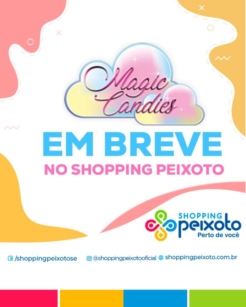 Shopping Peixoto recebe mais um grande empreendimento: a Magic Candies￼