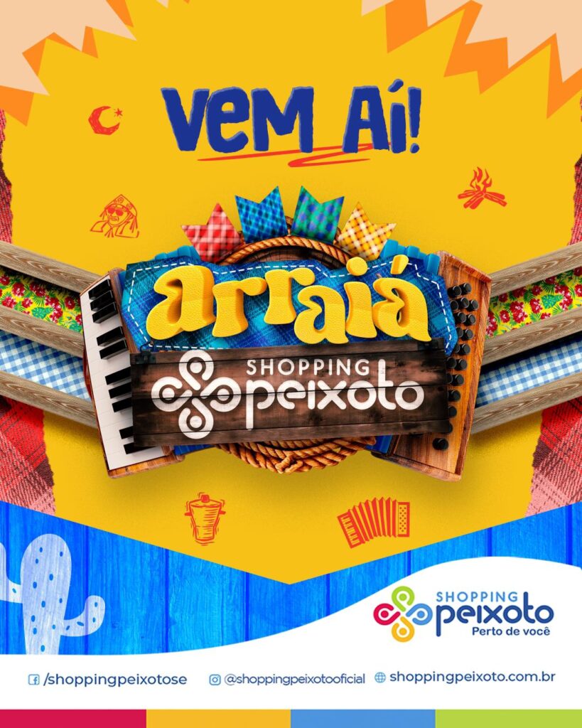 Vem aí o Arraiá do Shopping Peixoto